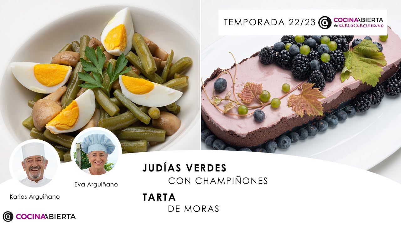 Judías verdes con champiñones ​🍄​ Tarta de moras 👩🏻‍🍳​👨🏻‍🍳​ Cocina Abierta de Karlos Arguiñano