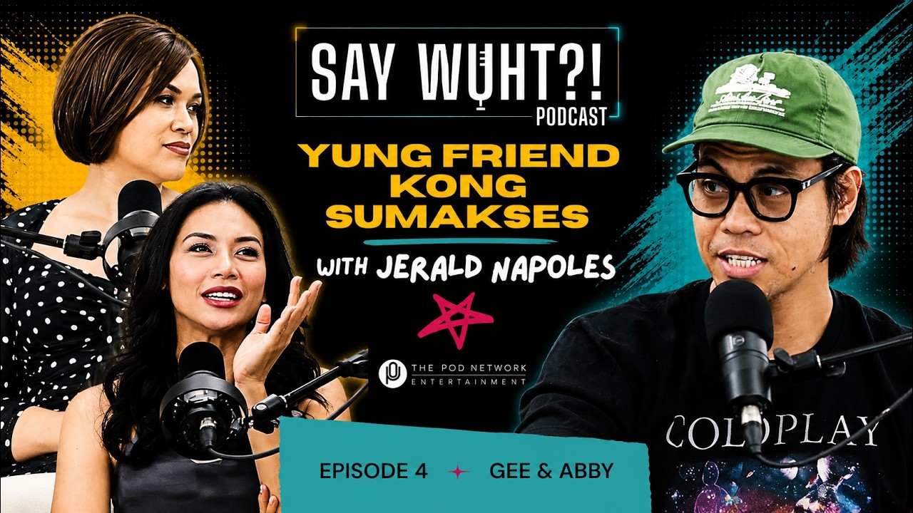 Ep 4: Yung Friend Kong Sumakses with Jerald Napoles