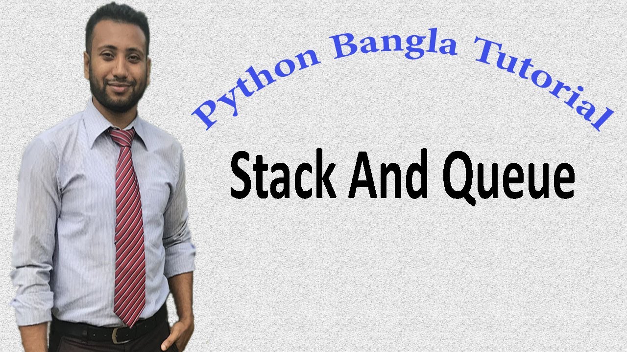 Python Bangla Tutorials 35 : Stack And Queue