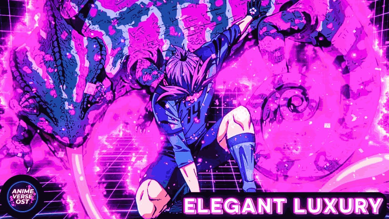 ELEGANT LUXURY - MIKAGE REO ( BLUE LOCK ) OST ORIGINAL | ANIMEVERSE OST
