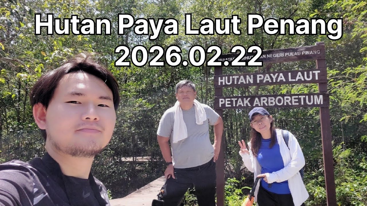 260222 Hutan Paya Laut Penang