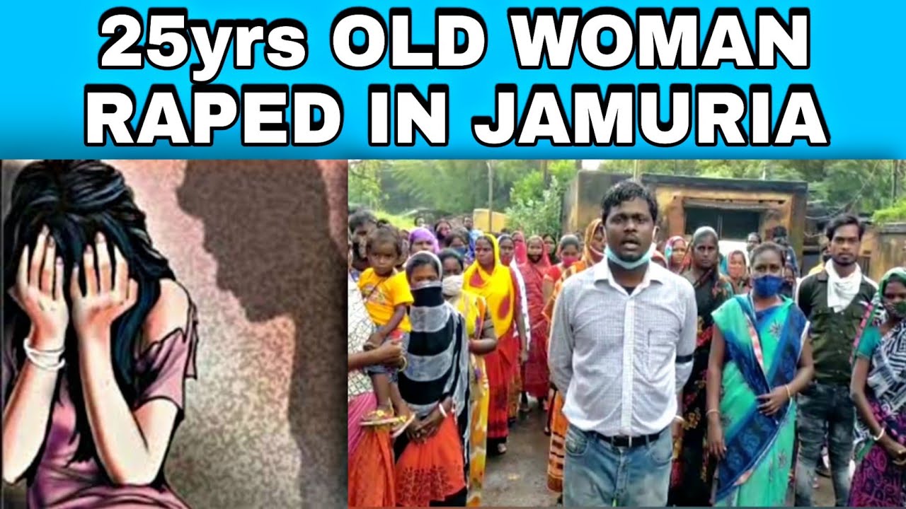 #Jamuria_Rape 25-yrs Old Woman Raped In Jamuria