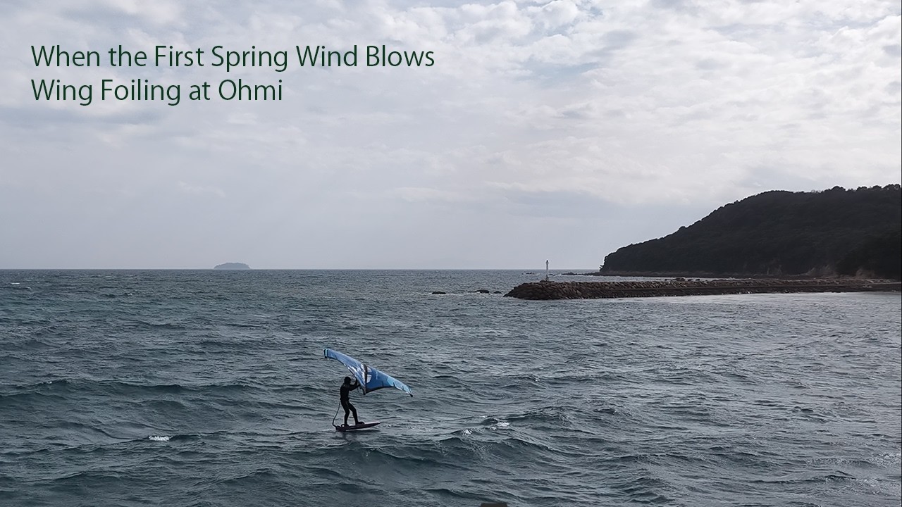 When the First Spring Wind Blows Wing Foiling at Ohmi