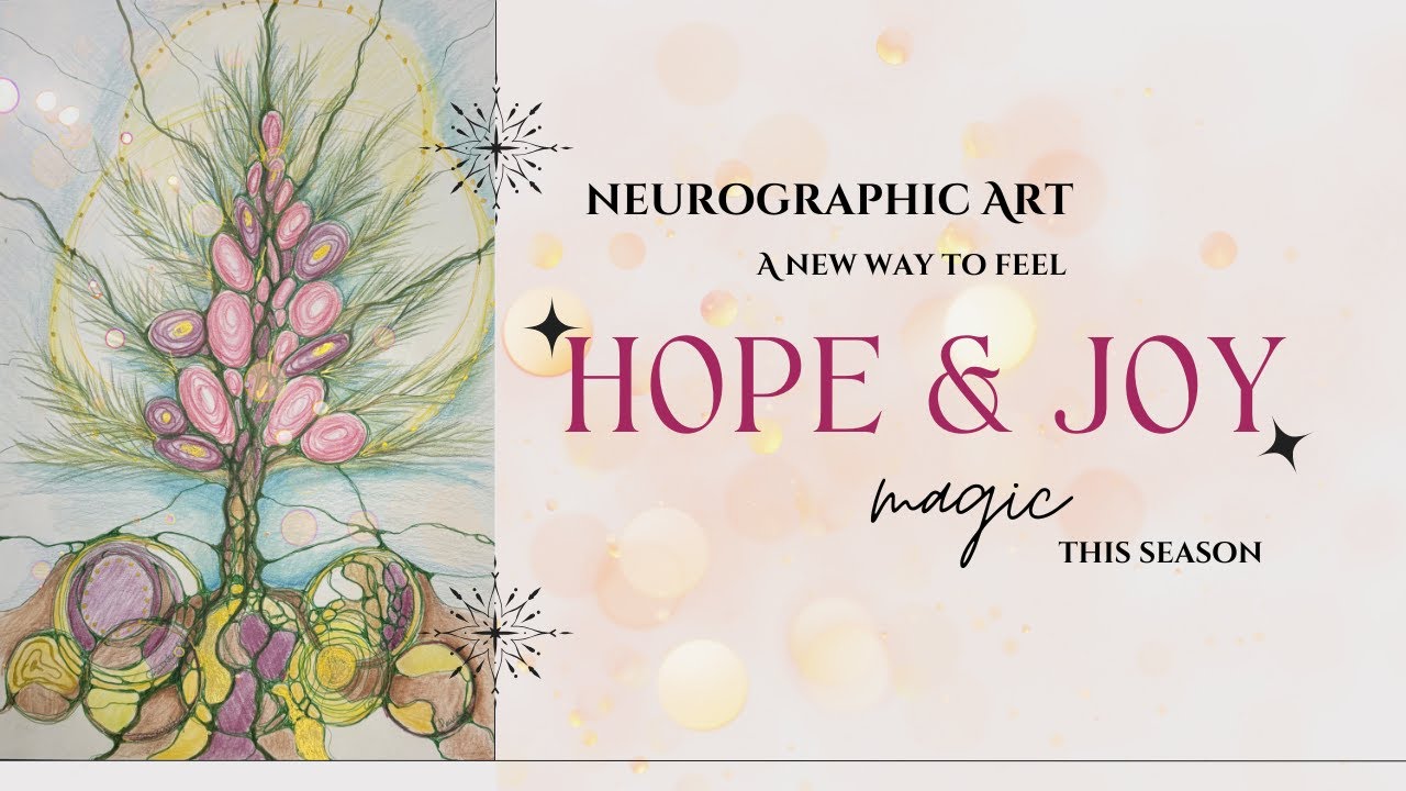 Neurographic Art: A New Way to Feel Hope Joy & Magic This Season