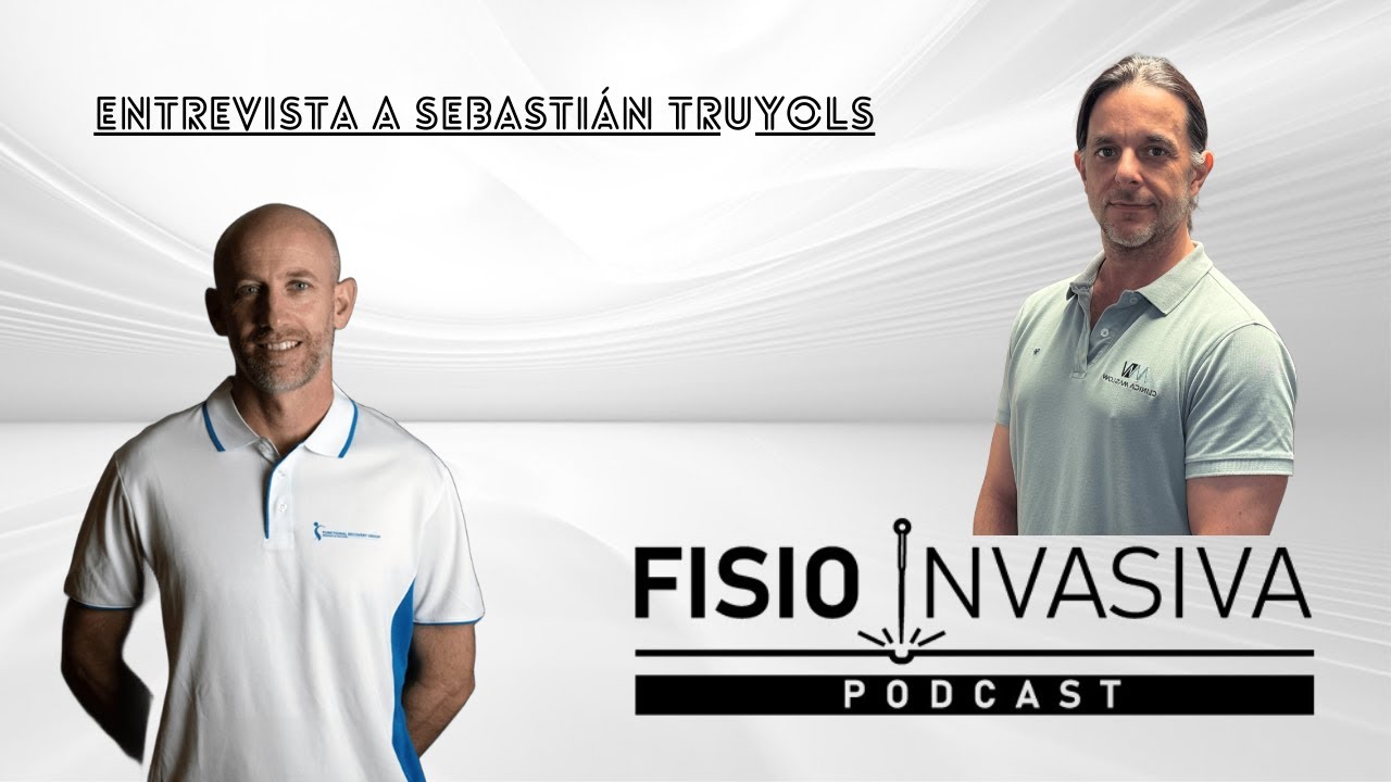 ENTREVISTA A SEBASTI&Aacute;N TRUYOLS EN FISIOTERAPIA INVASIVA PODCAST