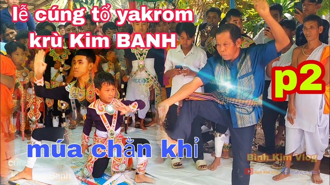 Bình Kim vlog|| CÚNG TỔ YAKROM KRÙM KIM BANH... MÚA CHẰN KHỈ CÚNG TỔ
