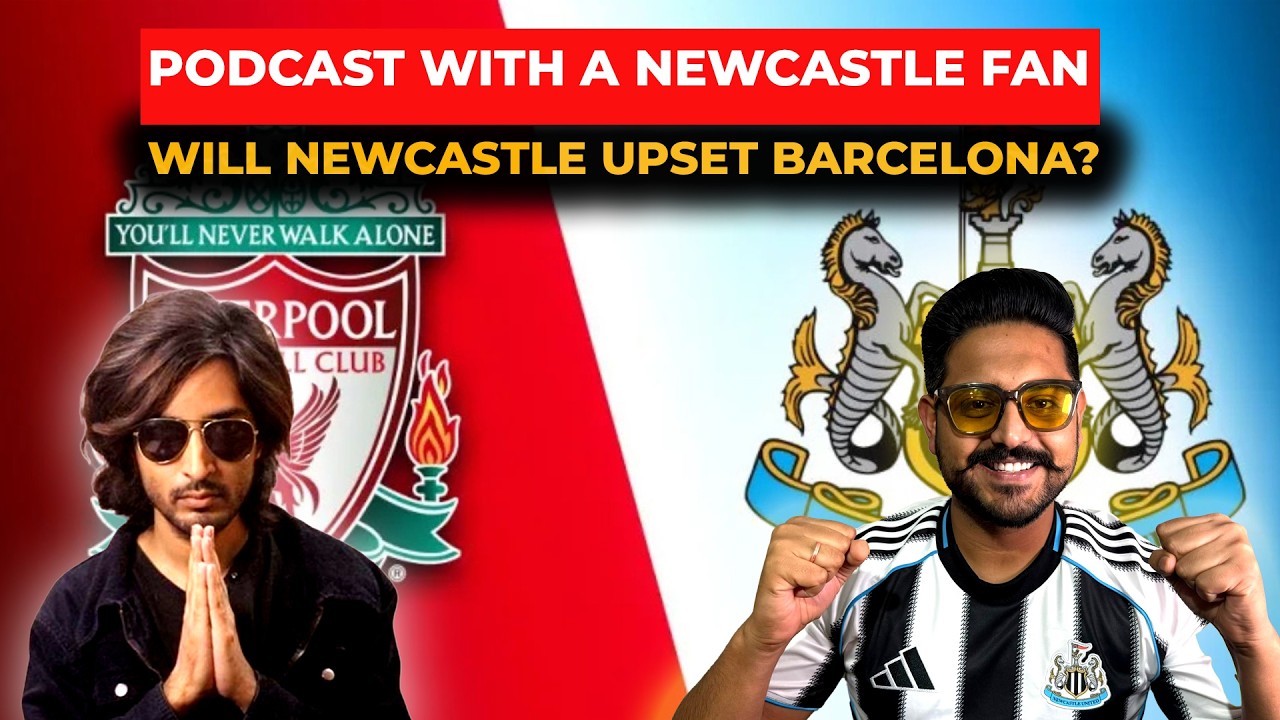 BARCELONA VS NEWCASTLE | UEFA CHAMPIONS LEAGUE | PREVIEW FT @The Indian Geordie