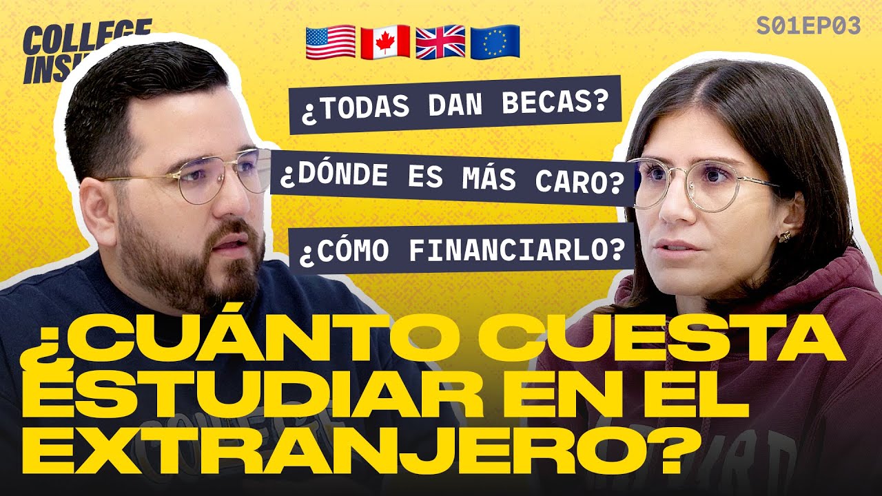 ¿CUÁNTO CUESTA ESTUDIAR EN EL EXTRANJERO? 💸USA, UK, Canadá y más | #CollegeInsiders Educa