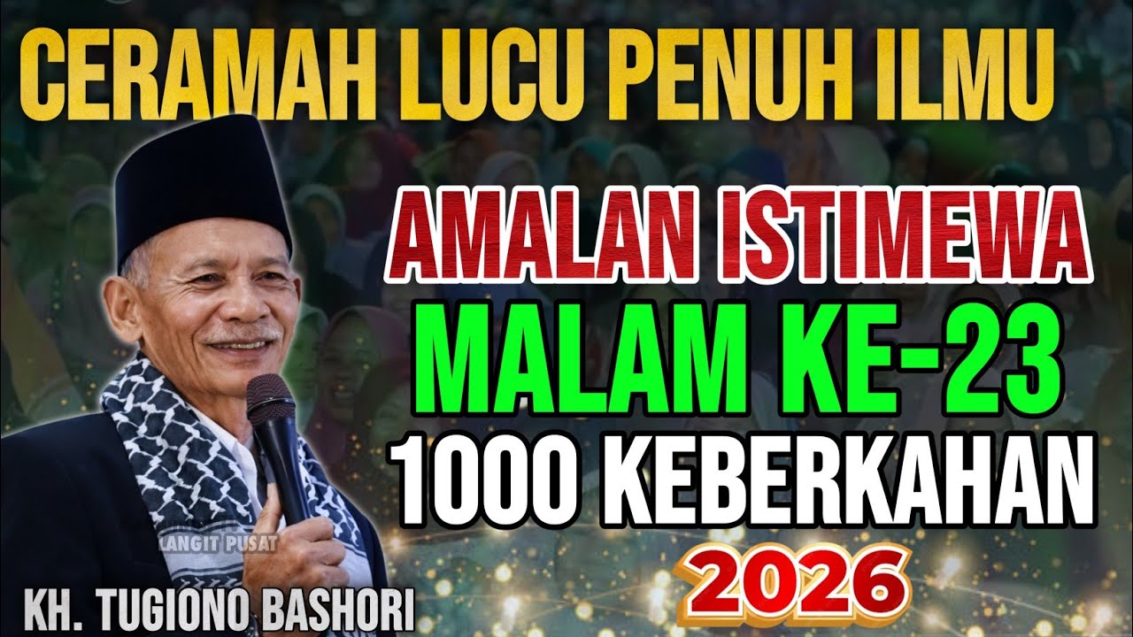 PENGAJIAN KH TUGIONO BASHORI TERBARU‼️SPECIAL MALAM KE 23 RAMADHAN 2026
