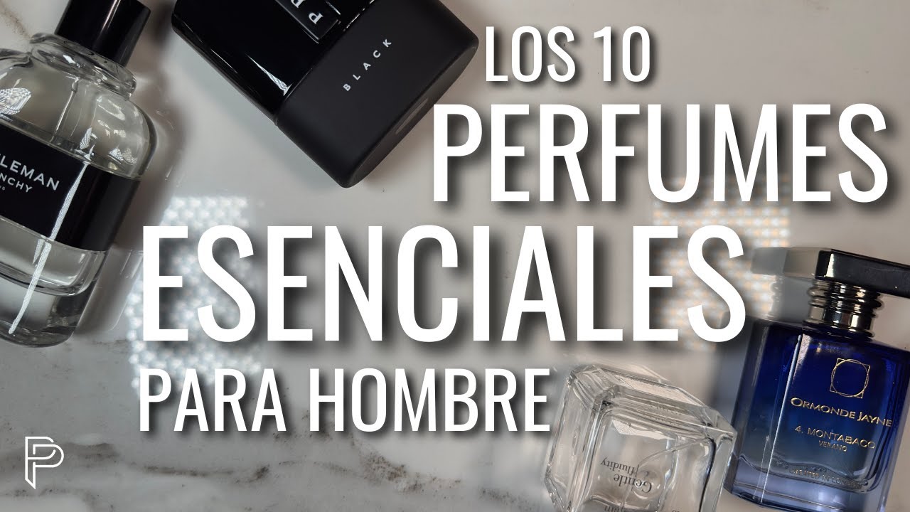 TOP 10 PERFUMES ESENCIALES PARA HOMBRE!! // PP