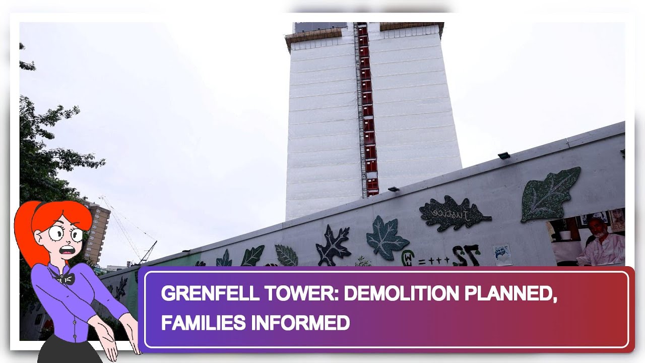 Grenfell Tower: Demolition Planned, Families Informed