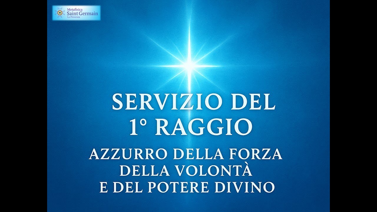 Servizio del 1° Raggio Azzurro della Forza della Volontà e del Potere divino
