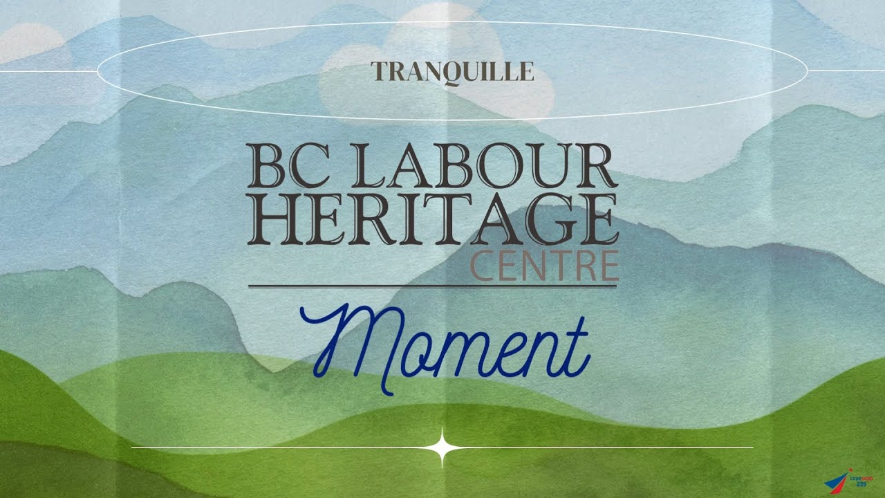 Labour Heritage Moment - Tranquille