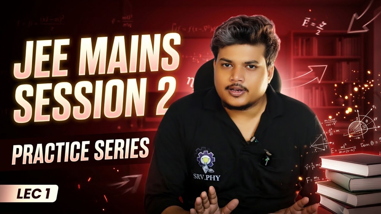 JEE Mains 2026 Session 2 🚀 | One D Motion + Motion in a Plane Practice | Lec 1