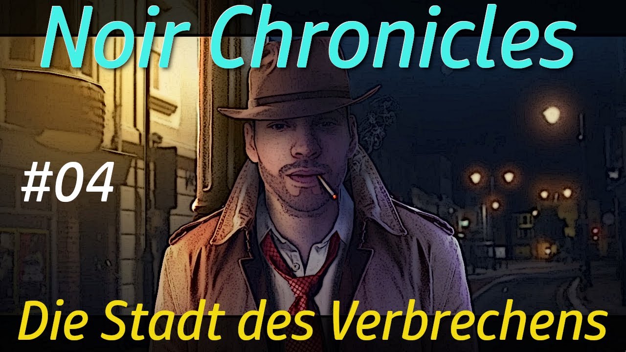 Noir Chronicles - Die Stadt des Verbrechens #04  (Deutsche Komplettlösung, mit allen Sammelobjekten)
