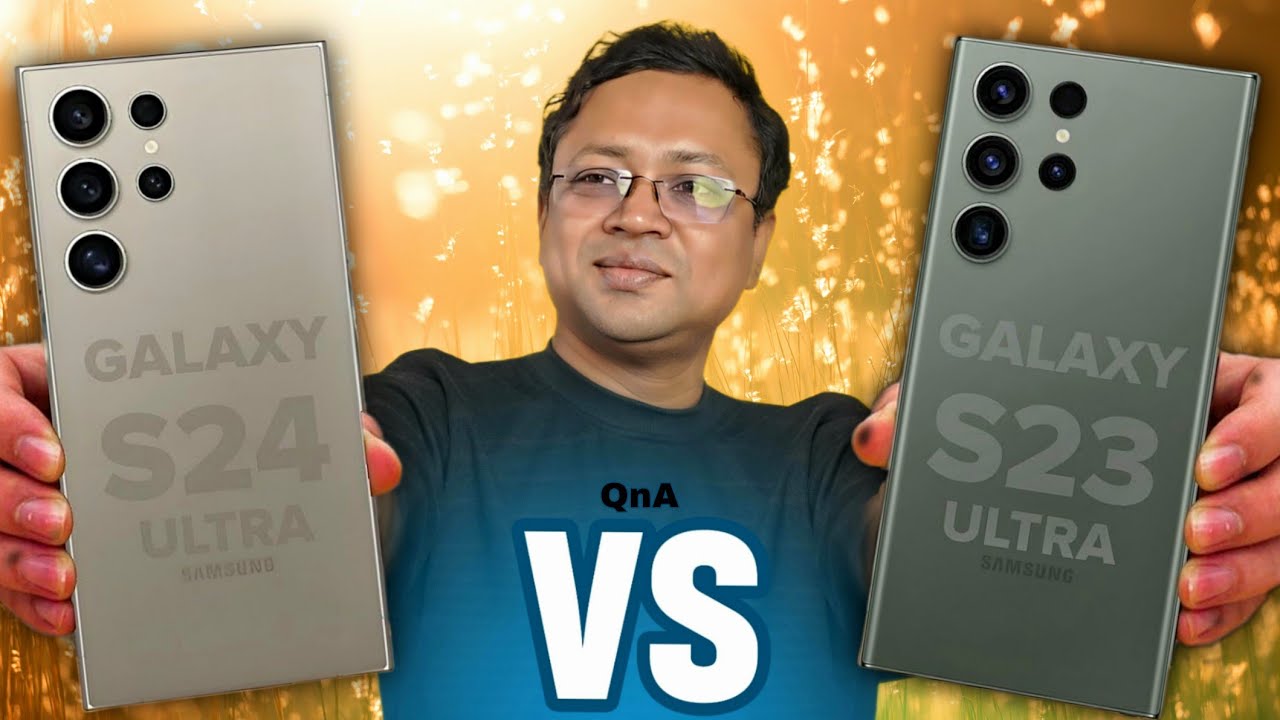 Samsung S23 Ultra vs Samsung S24 Ultra | iQoo Neo 9 Pro | Samsung S24 Ultra vs iPhone 15 Pro Max