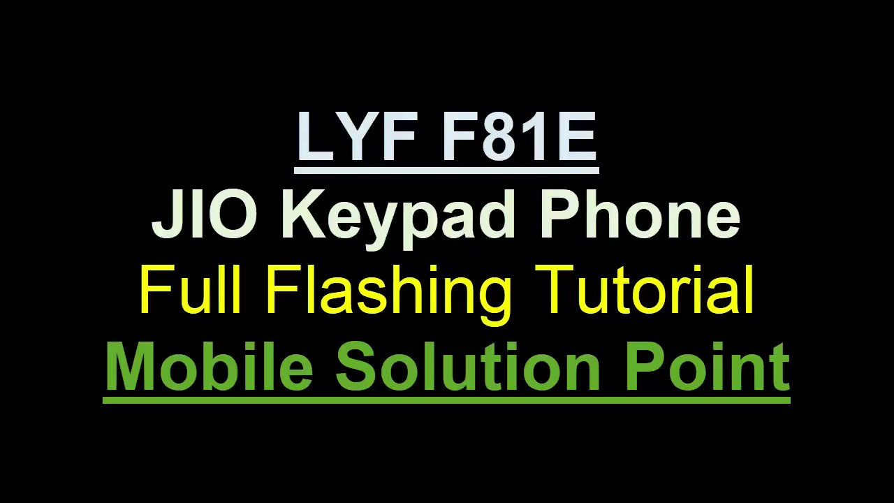 LYF F81E (Jio Keypad Phone) Full Flashing Tutorial