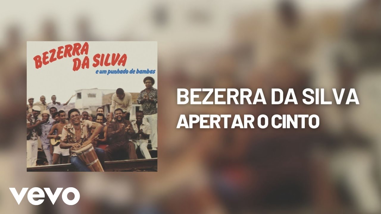 Bezerra Da Silva - Apertar o Cinto (&Aacute;udio Oficial)