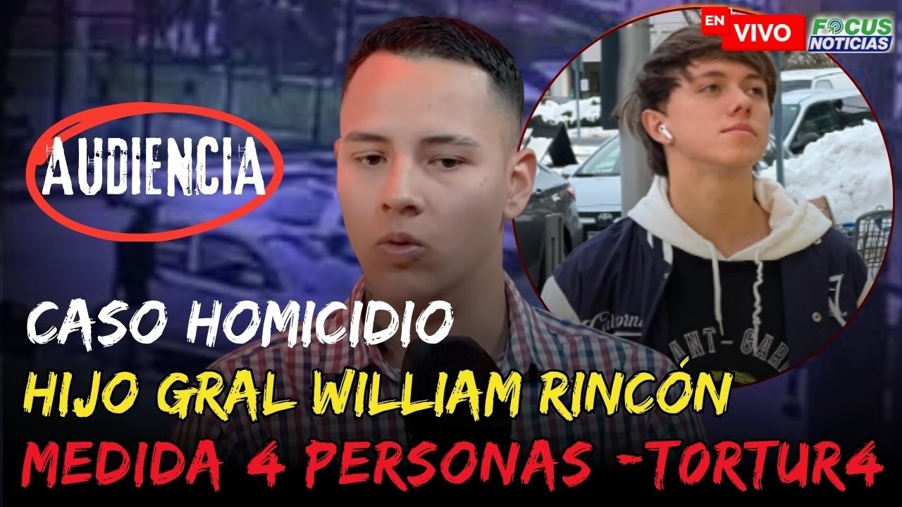 #ENVIVO Audiencia Caso HOMICIDIO Hijo General WILLIAM RINCÓN - MEDIDA 4 PERSONAS Por T0RTUR4 #Focus