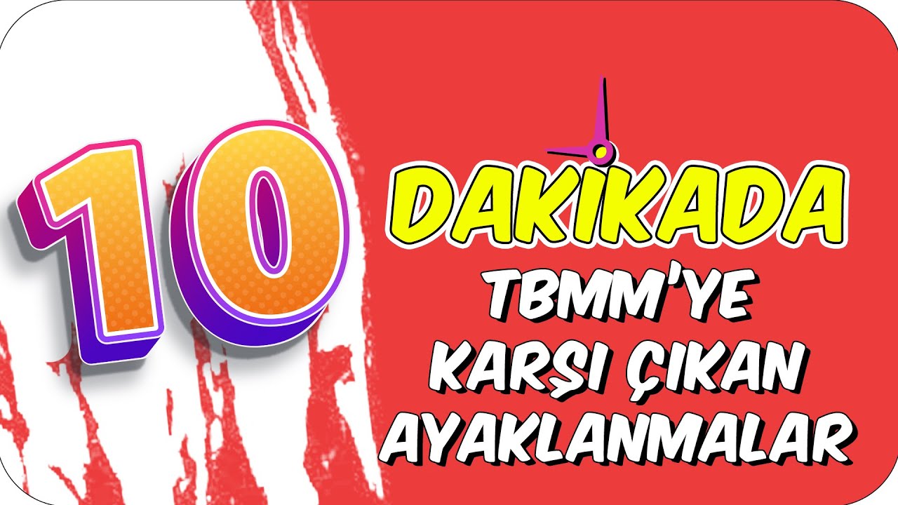 10dk'da TBMM'ye KARŞI ÇIKAN AYAKLANMALAR