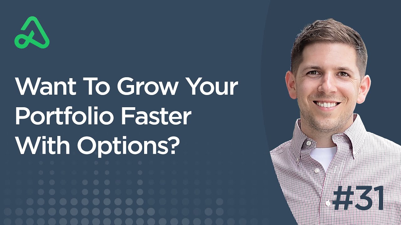 Want To Grow Your Portfolio Faster With Options? [Episode 31]