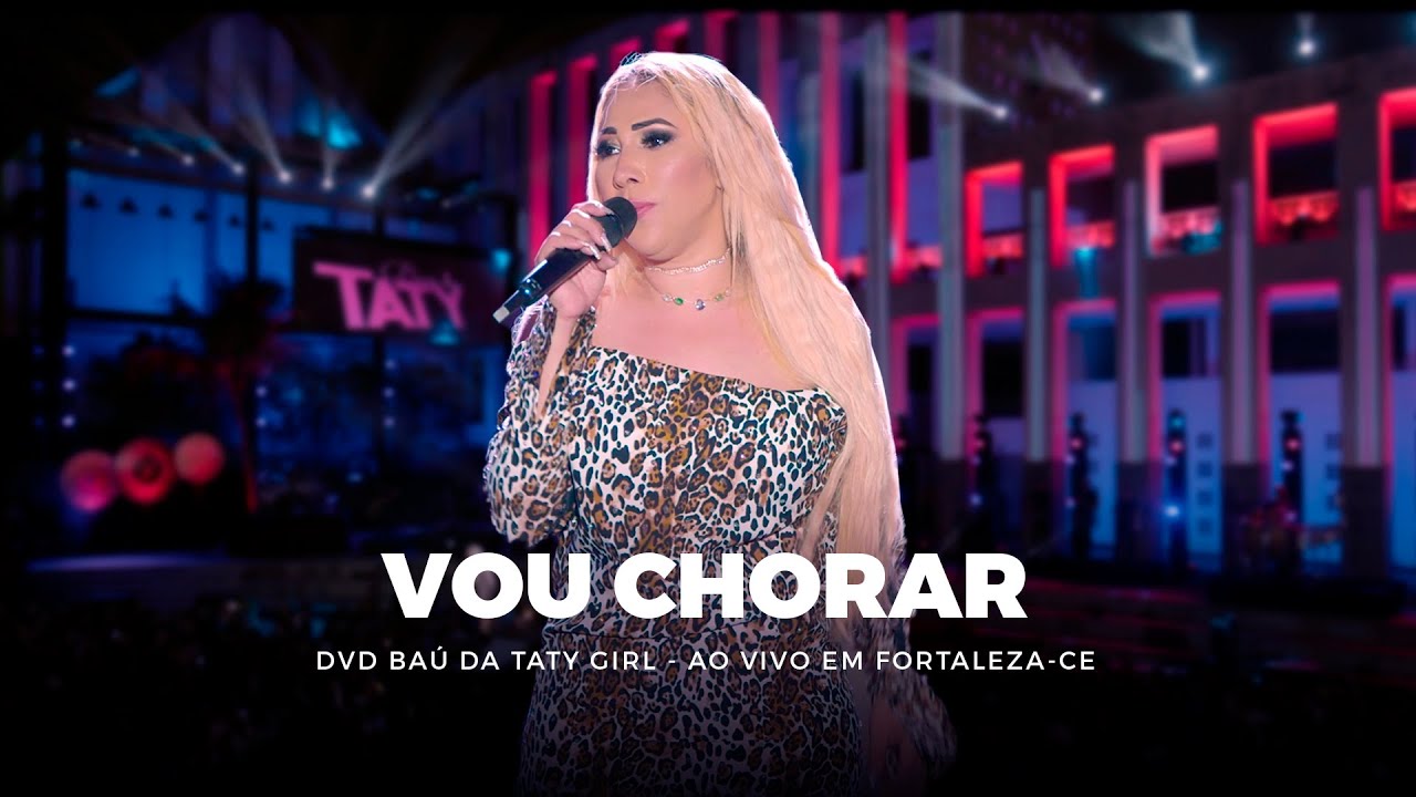 DVD Baú da Taty Girl - Vou Chorar - Ao vivo em Fortaleza-CE