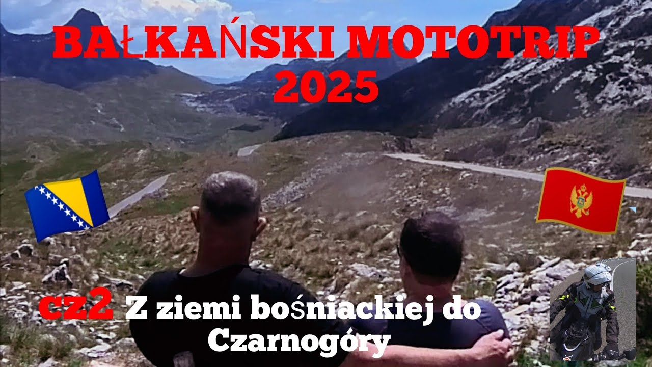 Bałkański motocyklowy trip 2025  cz2.  Z ziemi Bośniackiej do Czarnogóry. Honda  VFR CROSSTOURER.