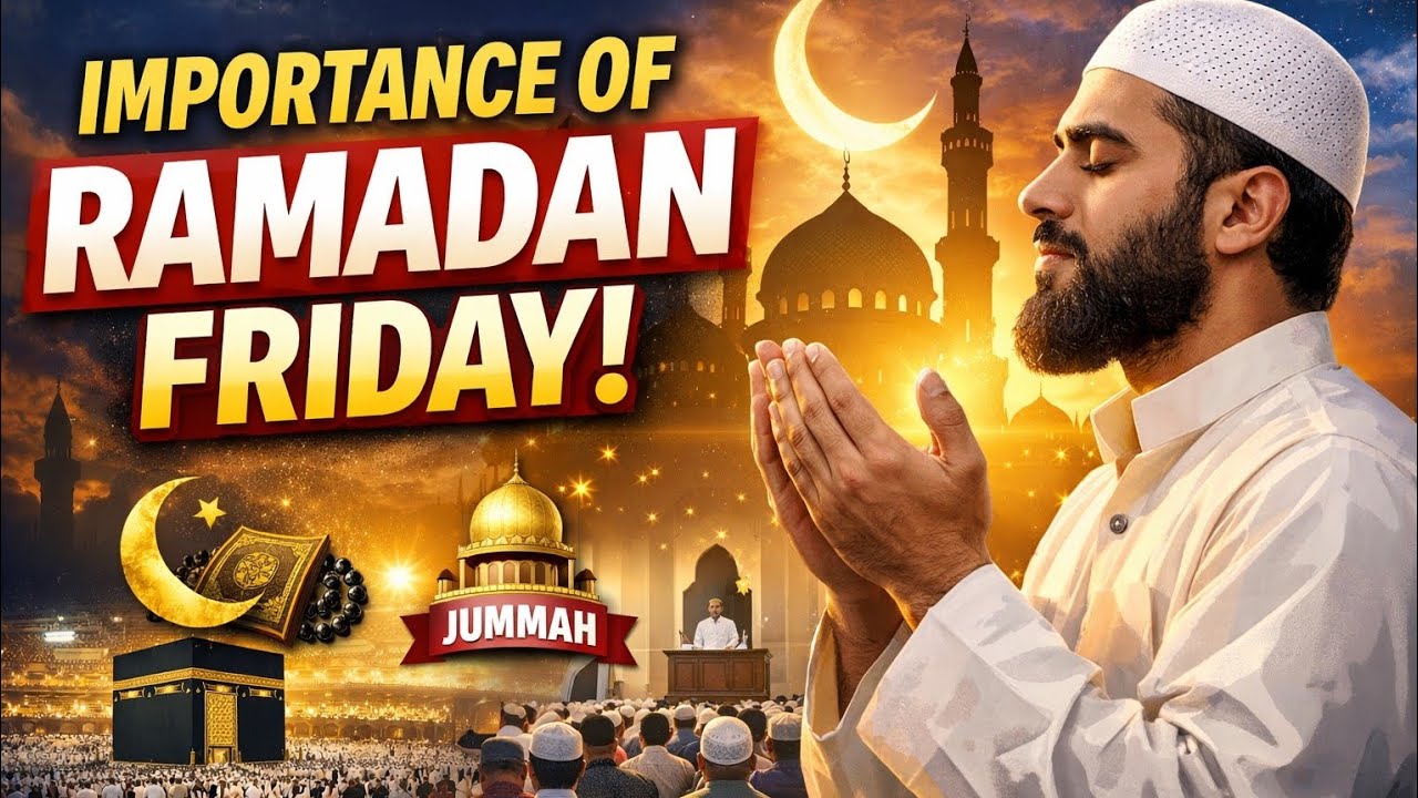 ரமலான் மாத வெள்ளிக்கிழமையின் மகத்துவங்கள் | Ramadan Friday Special in Tamil
