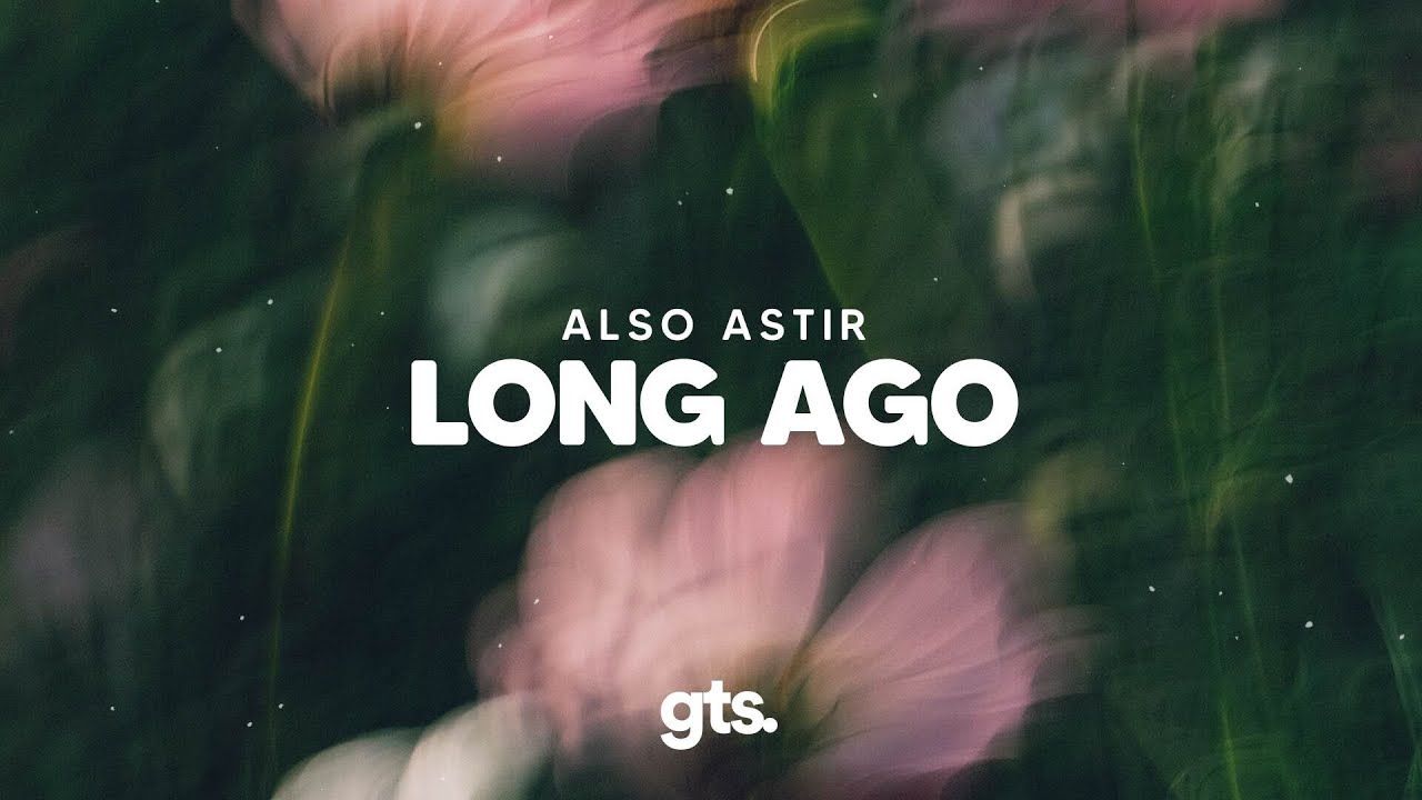 ALSO ASTIR - Long Ago
