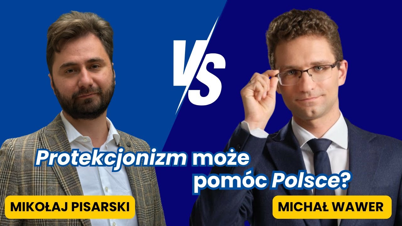Protekcjonizm może pom&oacute;c Polsce? | WEI STARCIE (Pisarski vs. Wawer)