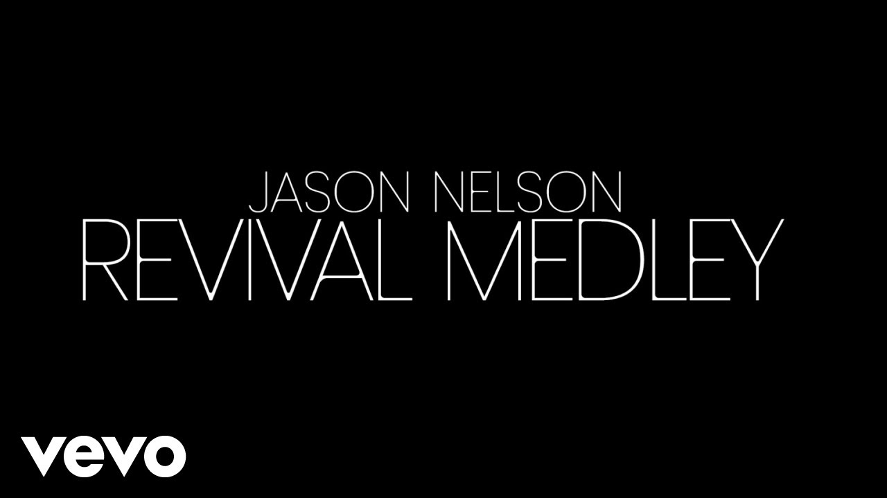 Jason Nelson - Revival Medley (Live Official Video)