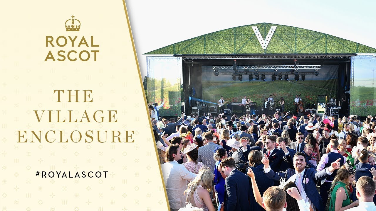 The Village Enclosure | Royal Ascot 2019