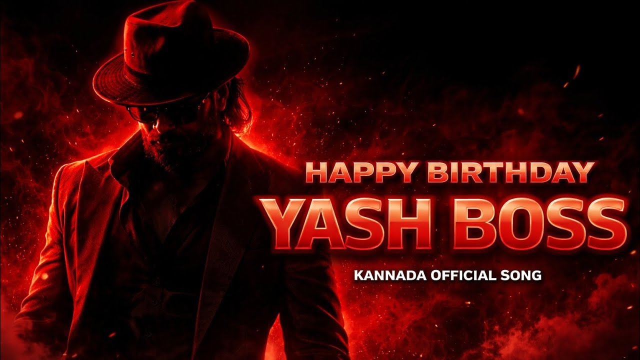 Happy Birthday Yash Boss &ndash; Kannada Official Song 🔥 | Rocking Star Yash | Sg Music Audio 🎉🔥