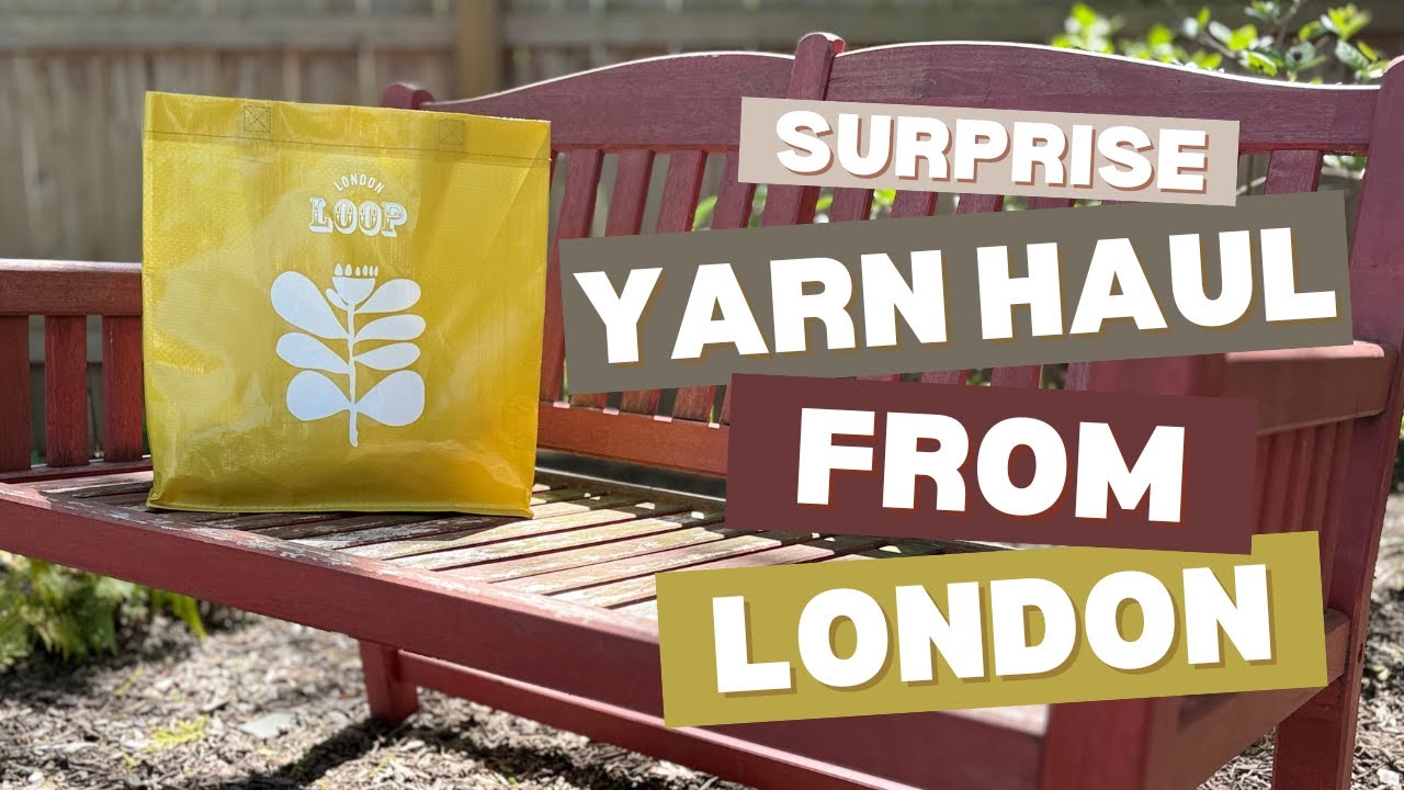 SURPRISE Yarn Haul from London 🧶 | Loop London, La Bien Aim&eacute;e, Scout Shawl + More Fiber Finds!