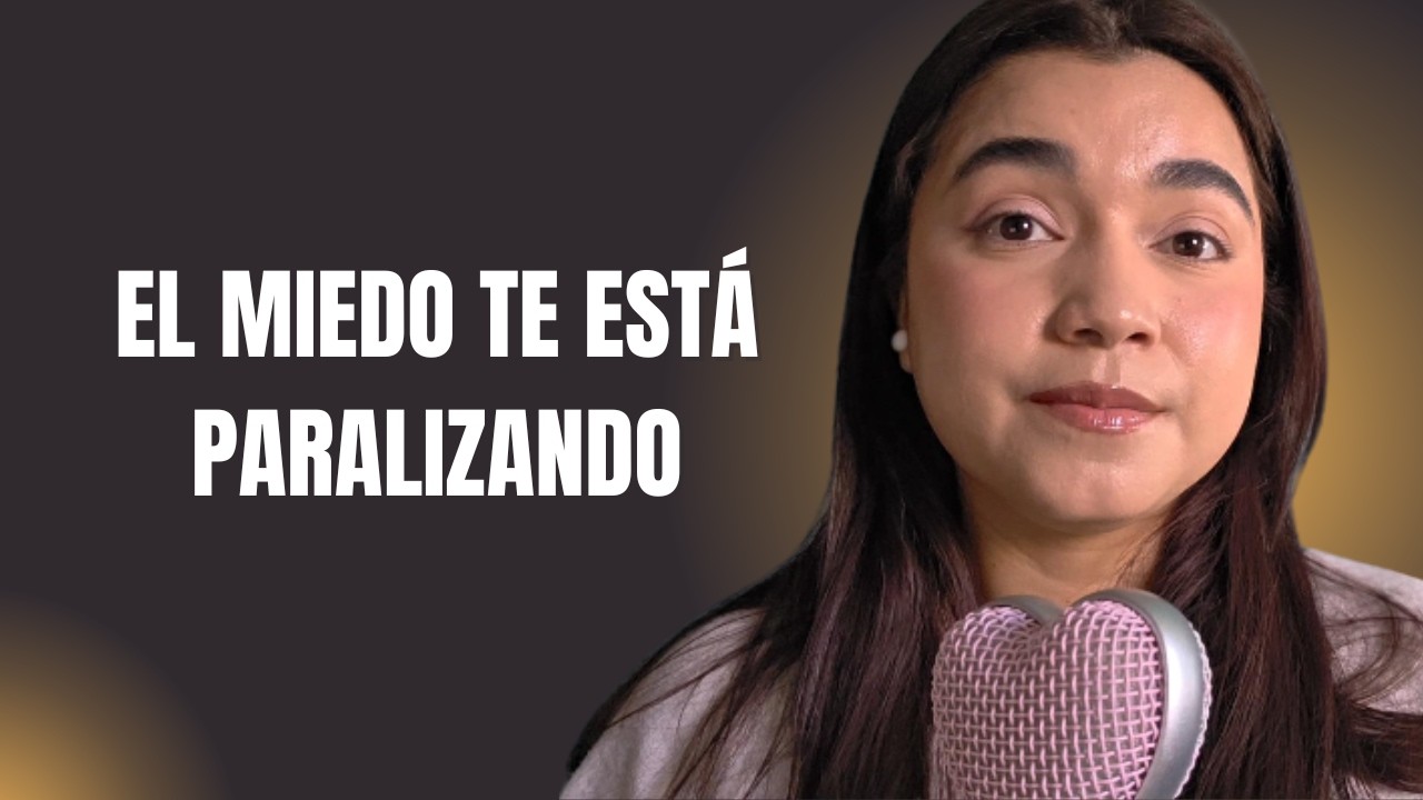El miedo te está paralizando (y no te das cuenta)