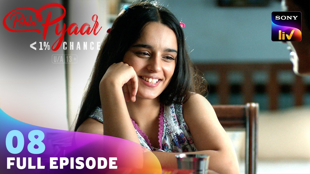 Nandini आई Murli के घर | Pehla Pyaar - Less Than 1% Chance | Ep 8 | Full Episode