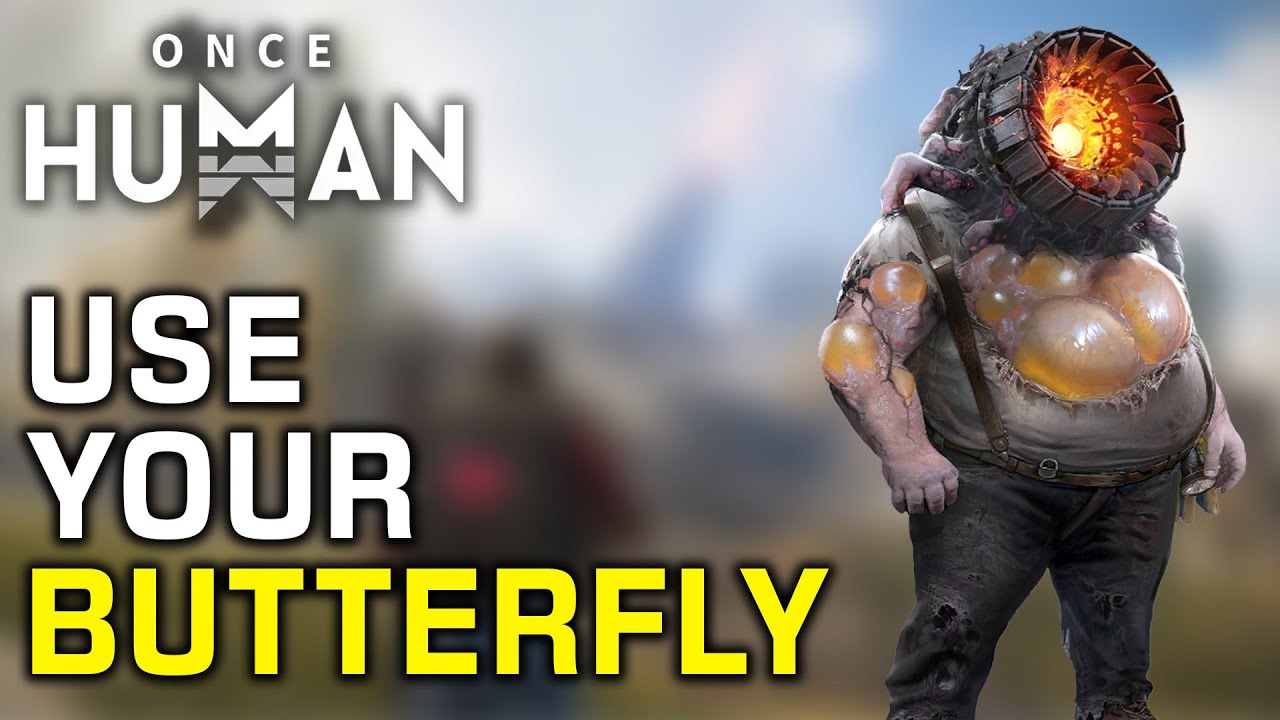 How To Use Your Butterfly In Once Human