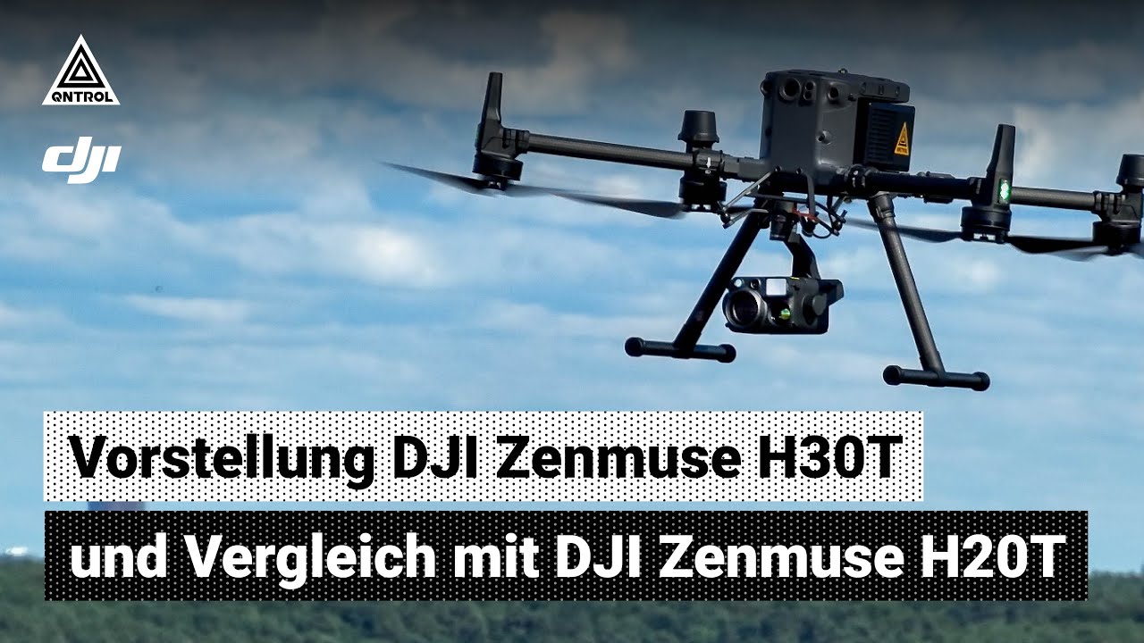 Vorstellung DJI Zenmuse H30T und Vergleich mit H20T