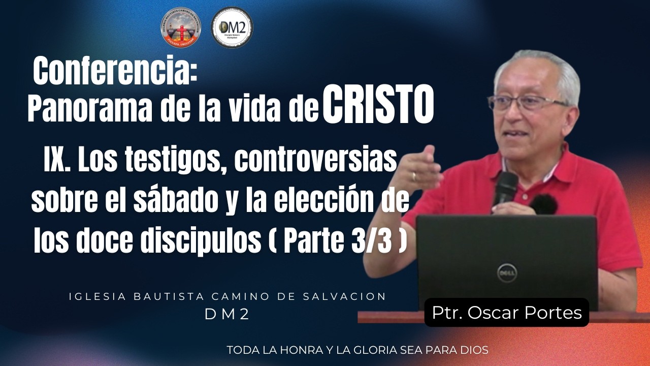 9 Los testigos , controversias sobre el sábado y la elección de los discípulos Parte 3