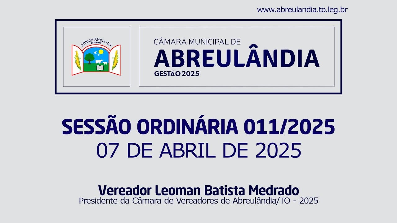 Sessão Ordinária 011/2025 - Câmara Municipal de Abreulândia - TO | 07/04/2025