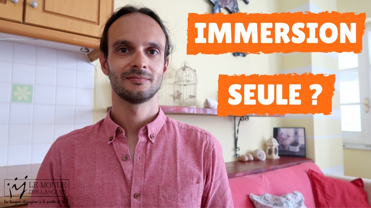 ASTUCE LANGUE #04 : L'immersion est-elle suffisante ?