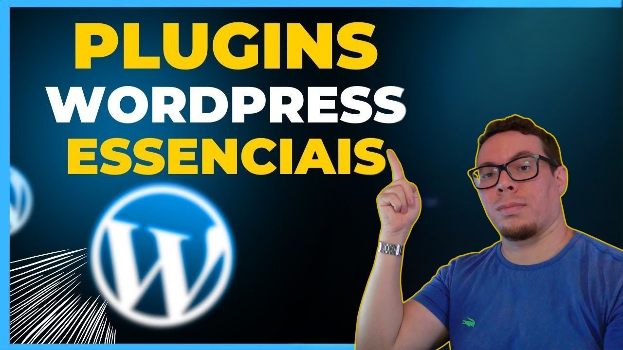 Plugins fundamentais para Site WordPress
