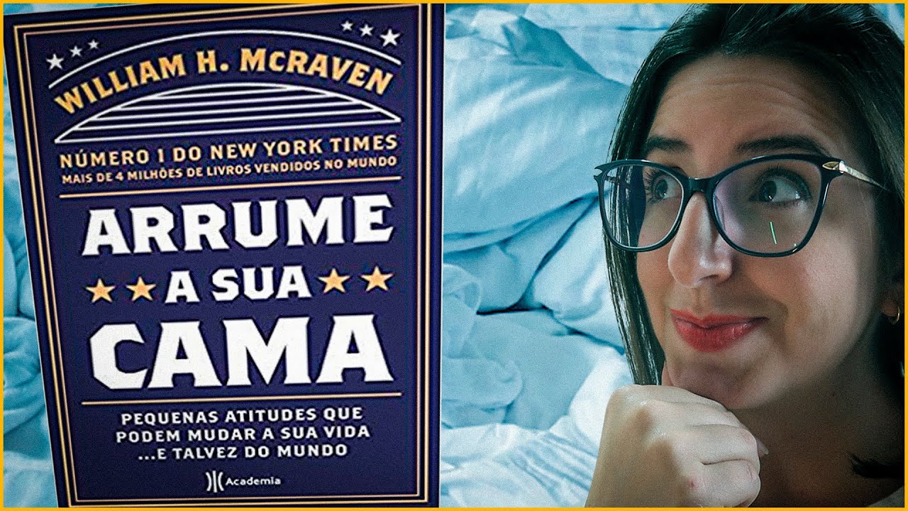 RESENHA DO LIVRO: ARRUME SUA CAMA - WILLIAM H. McRAVEN