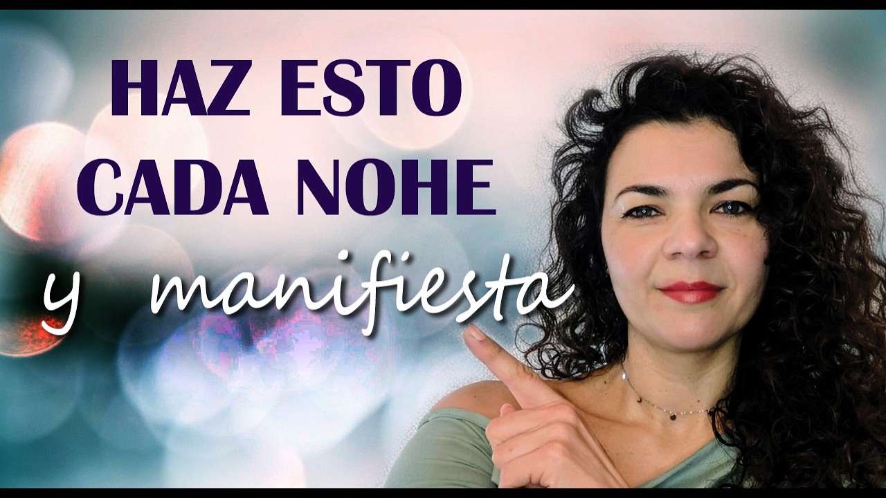 ¡HAZ ESTO CADA NOCHE ANTES DE DORMIR Y MANIFIESTA!