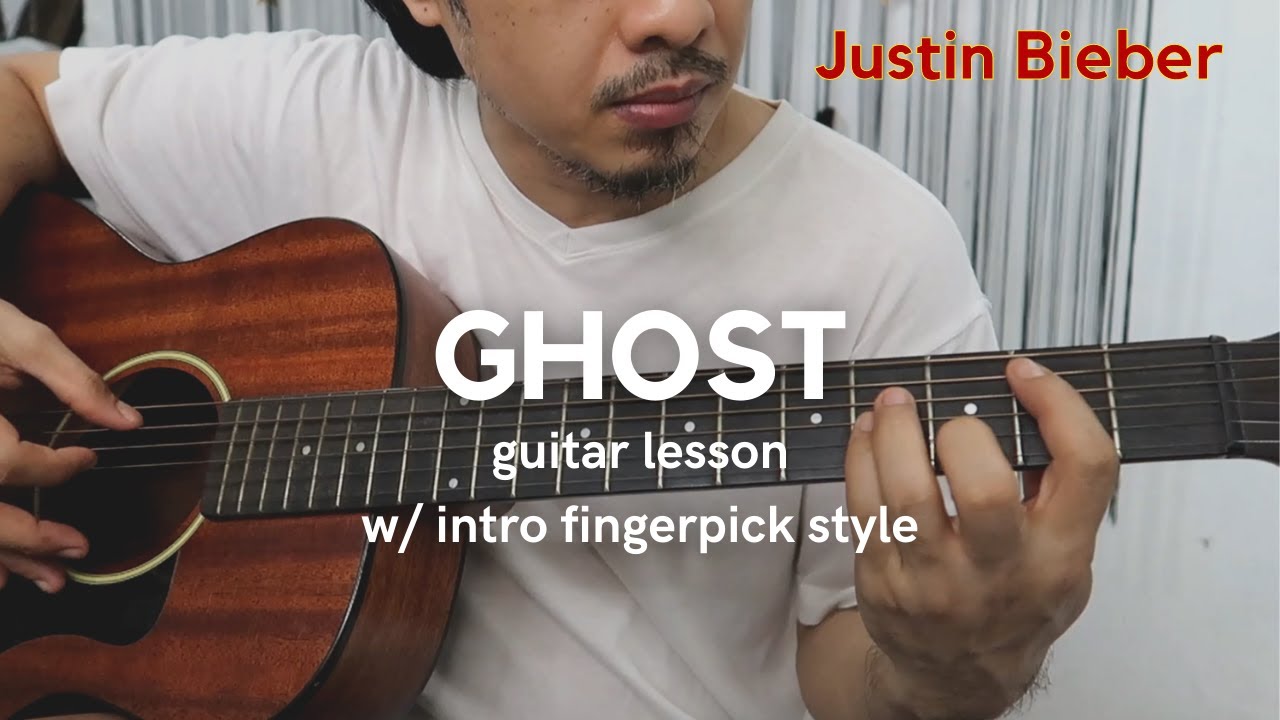 GHOST guitar lesson + intro fingerpicking style in english (E Standard) Justin Bieber