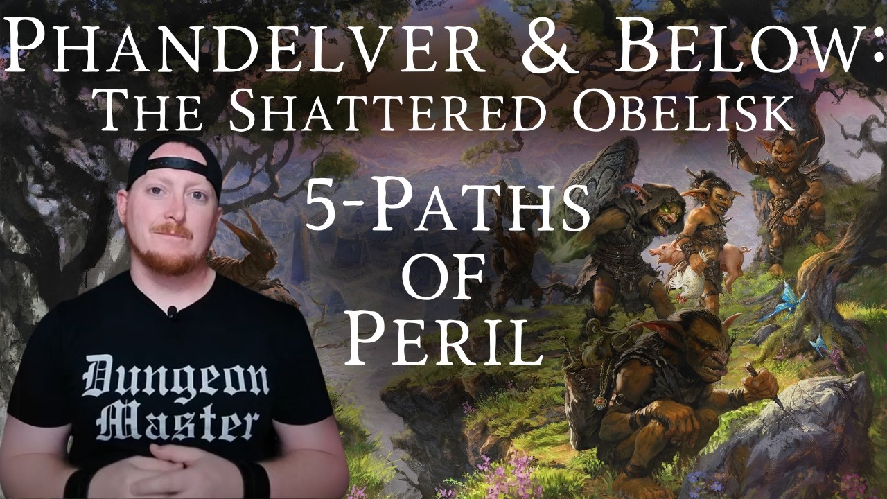 Chapter Five Walkthrough and DM Guide for Phandelver and Below: The Shattered Obelisk