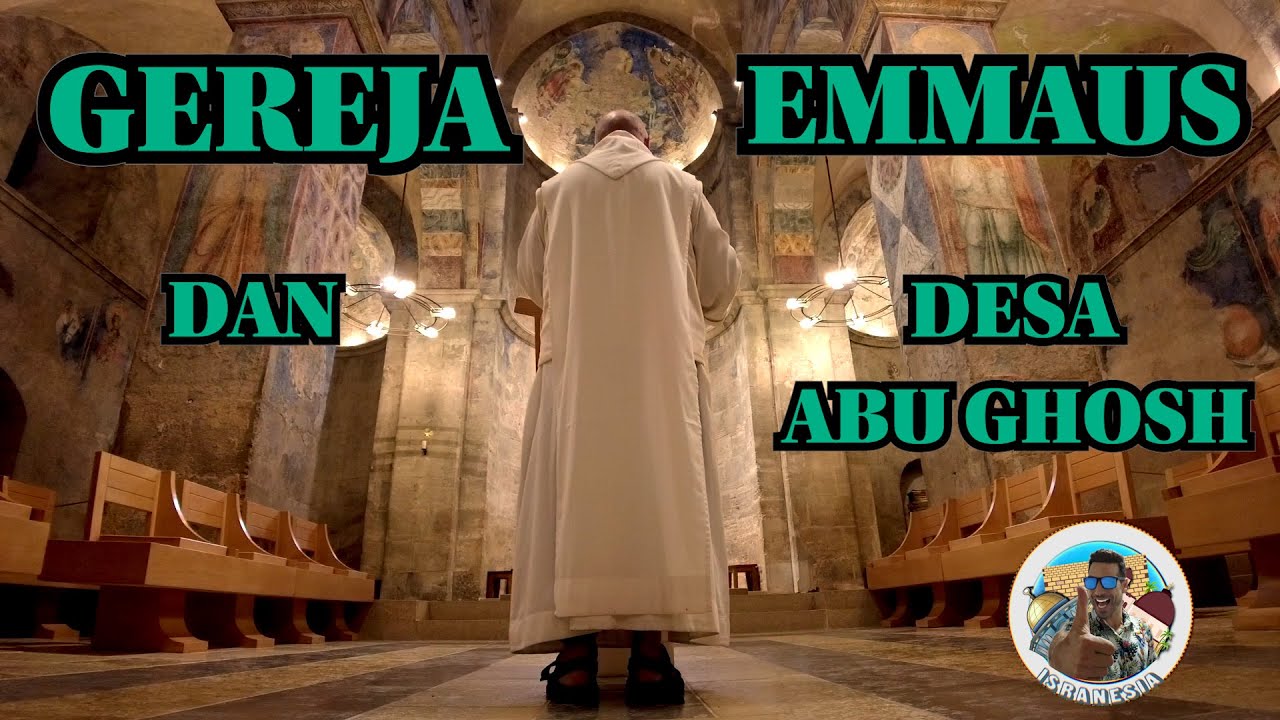 kampung arab abu ghosh dan gereja emmaus .di sini yesus muncul