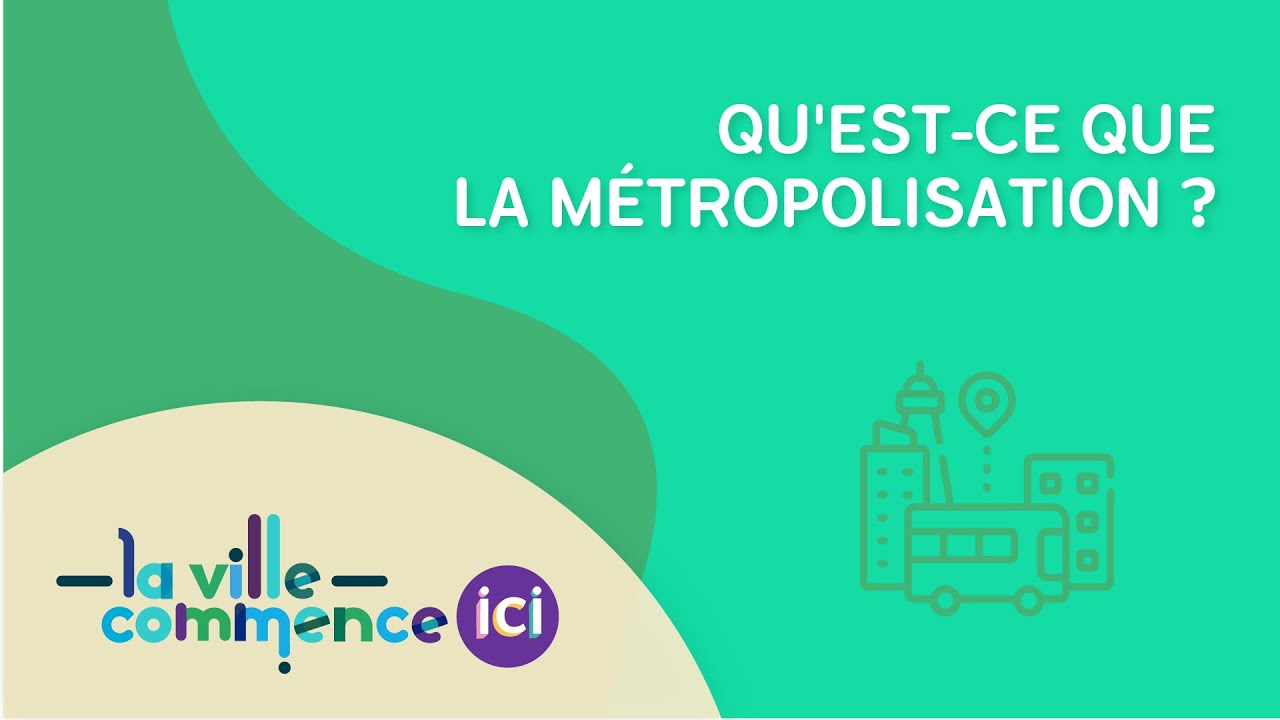 QU'EST-CE QUE LA METROPOLISATION ?