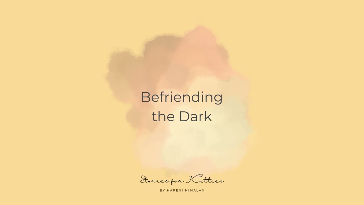 Befriending the Dark