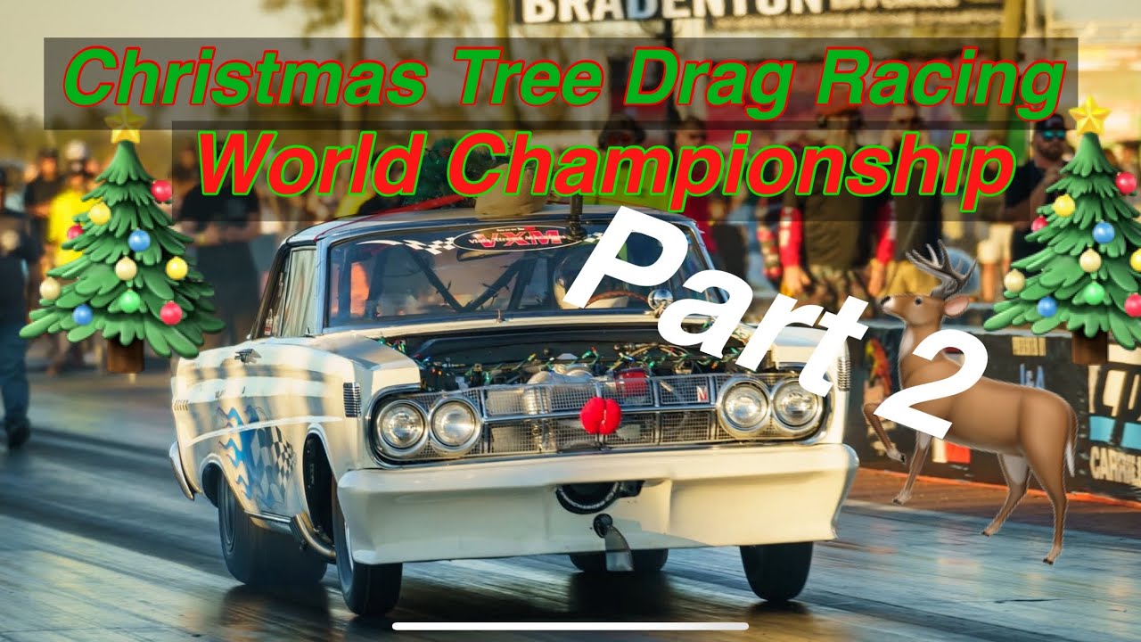 Cletus McFarland Christmas tree drags 2025 part two